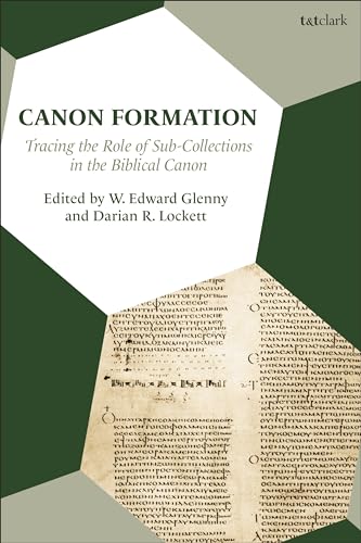 Canon Formation: Tracing The Role Of Sub-Collections In The Biblical Canon