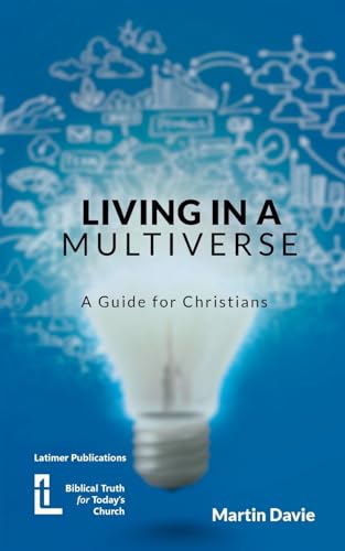 Living In A Multiverse: A Guide For Christians