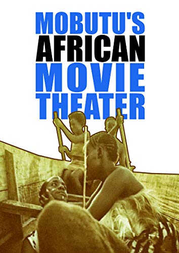 Mobutu'S African Movie Theater
