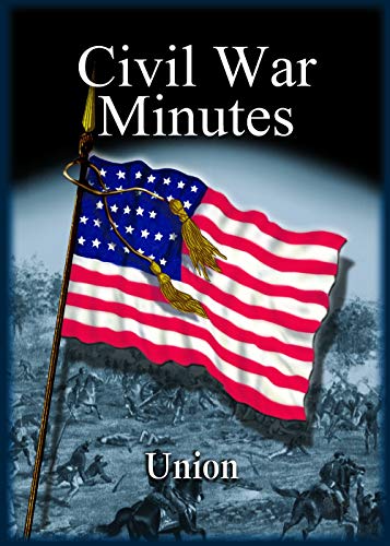 Civil War Minutes: Union