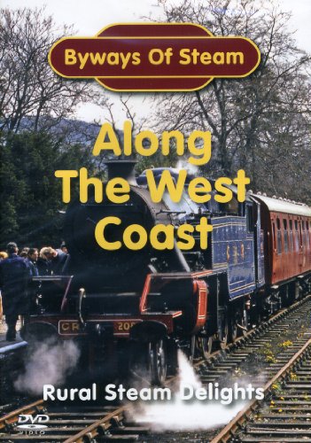 Byways Of Steam Along The West Coast - Rural Steam Delight