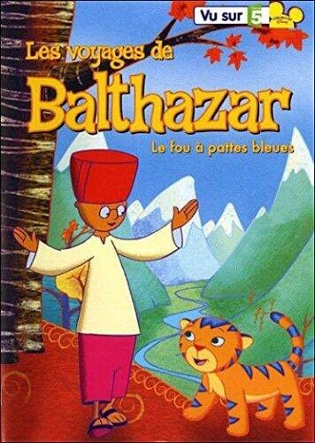 Les Voyages De Balthazar - Vol. 2 : Le Fou À Pattes Bleues