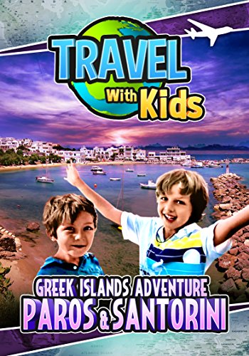 Travel With Kids: Greek Islands Adventure