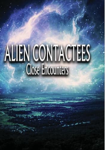 Alien Contactees: Close Encounters