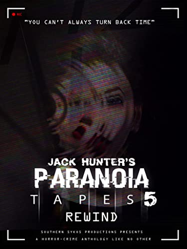 Jack Hunter'S Paranoia Tapes 5: Rewind