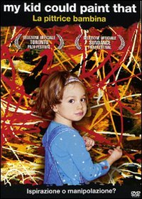 My Kid Could Paint That - La Pittrice Bambina
