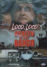 El Loco, Loco Asalto A Un Banco(Bank Shot)
