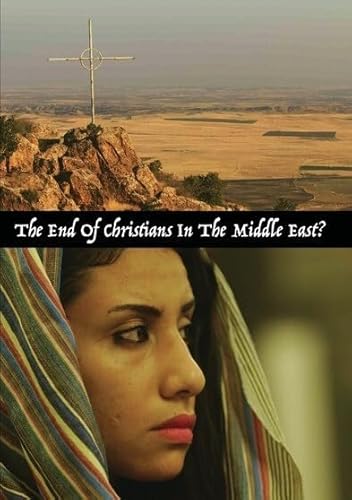 End Of Christians In The Middle East [Edizione: Stati Uniti]