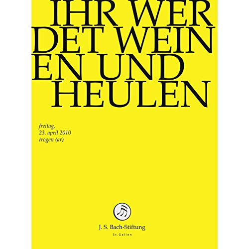 Johann Sebastian Bach - Ihr Werdet Weinen Und Heulen