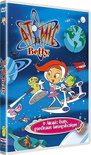 Atomic Betty : Gardienne Intergalactique