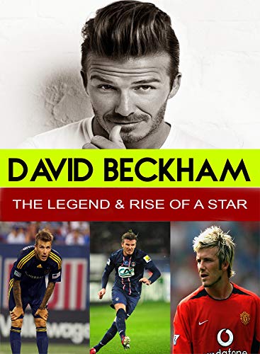 David Beckham - The Legend & Rise Of A Star [Edizione: Stati Uniti]