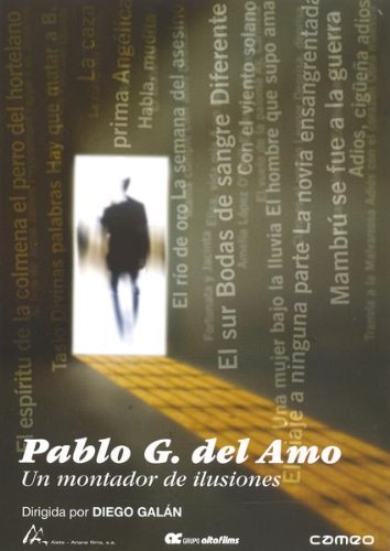 Pablo G Del Amo: Editor Of Illusions ( Pablo G. Del Amo, Un Montador De Ilusiones ) [ Origine Spagnolo, Nessuna Lingua Italiana ]