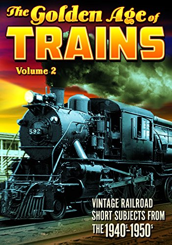 The Golden Age Of Trains: Volume 2