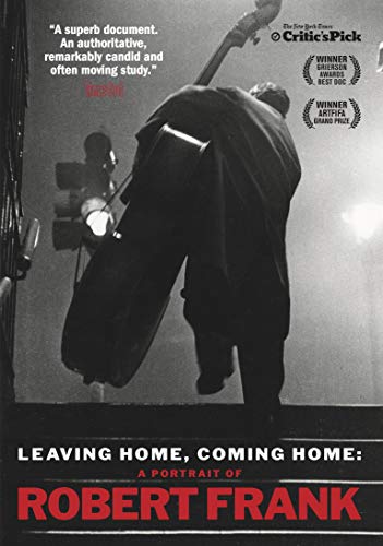 Leaving Home, Coming Home: A Portrait Of Robert Frank
