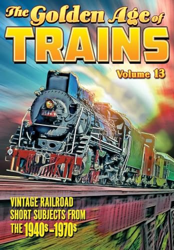 Golden Age Of Trains Volume 13