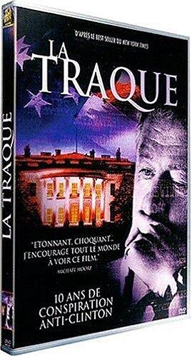 La Traque : 10 Ans De Conspiration Anti-Clinton