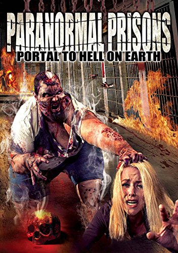 Paranormal Prisons: Portal To Hell On Earth [Dvd] [Edizione: Regno Unito]