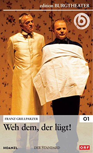 Weh Dem Der Lügt! / Franz Grillparzer