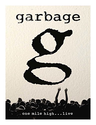 Garbage - One Mile High... Live
