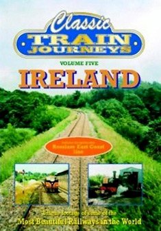 Classic Train Journeys - Ireland [Edizione: Regno Unito]