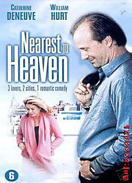 Nearest To Heaven ( Region 2 ) { Import } Starring Catherine Deneuve & William Hurt