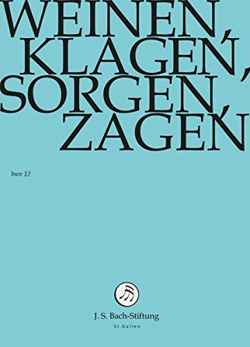 Johann Sebastian Bach - Weinen,Klagen,Sorgen,Zagen