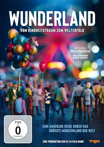 Wunderland - Vom Kindheitstraum Zum Welterfolg