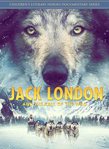 Jack London And The Call Of The Wild
