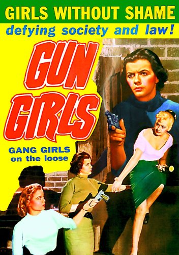 Gun Girls [Dvd] [1956] [Region 1] [Ntsc]