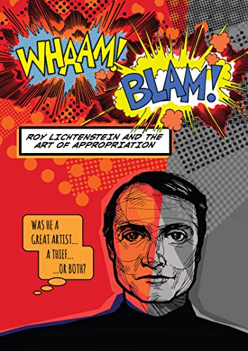 Whaam! Blam!: Roy Lichtenstein And The Art Of Appropriation