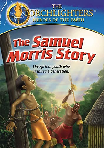 Torchlighters: Samuel Morris Story