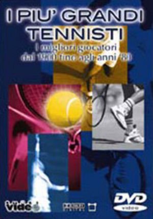 I Pi Grandi Tennisti - I Migliori Giocatori Dal 1900 Fino Agli Anni '80