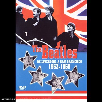 Les Beatles : De Liverpool À San Francisco 1963-1969