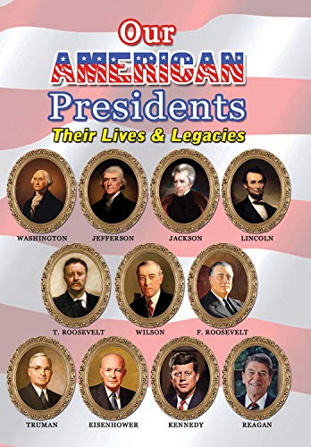 Our American Presidents: Their Lives & Legacies [Edizione: Stati Uniti]