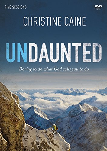 Undaunted: Daring To Do What God Calls You To Do