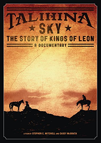 Kings Of Leon - Talihina Sky: The Story Of Kings Of Leon - A Documentary