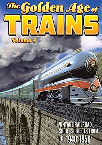 Trains The Golden Age Of Trains, Volume 4