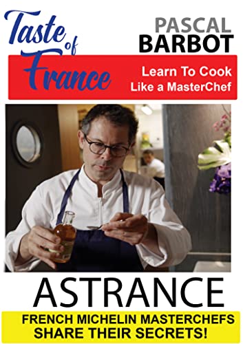 Taste Of France - Masterchefs Share Their Secrets Pascal Barbot - Astrance