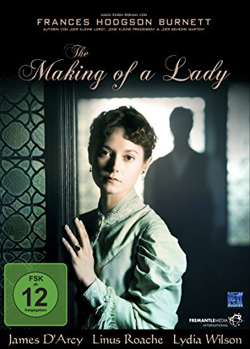 The Making Of A Lady (Autorin: Frances Hodgson Burnett Bekannt Durch "Der Kleine Lord")