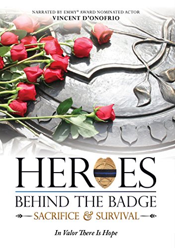 Heroes Behind The Badge: Sacrifice & Survival