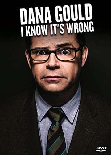 Dana Gould - I Know It'S Wrong