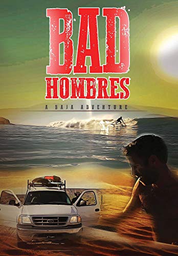 Bad Hombres: A Baja Adventure [Edizione: Stati Uniti]