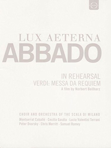 Lux Aeterna: Claudio Abbado In Rehearsal - Giuseppe Verdi: Messa Da Requiem