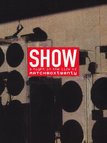 Matchbox Twenty - Show - A Night In The Life Of Matchbox Twenty
