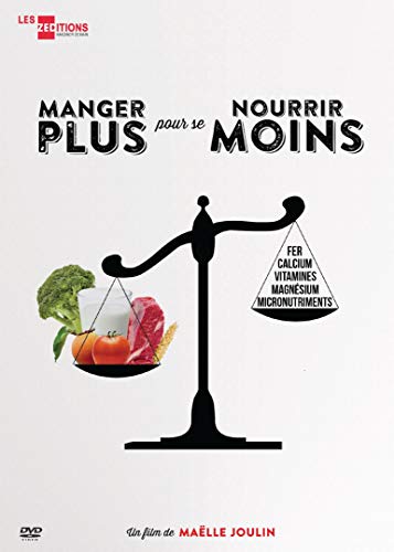Manger Plus Pour Se Nourrir Moins