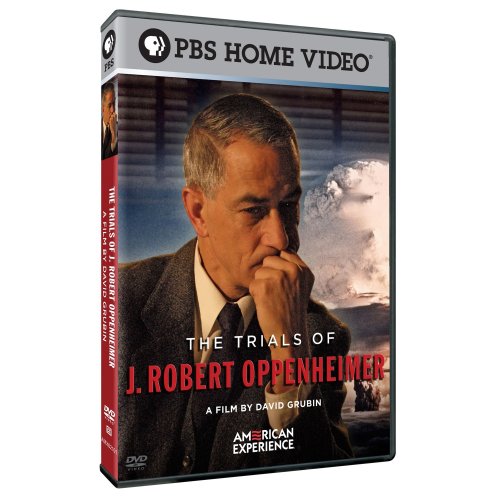 American Experience: The Trials Of J. Robert Oppenheimer