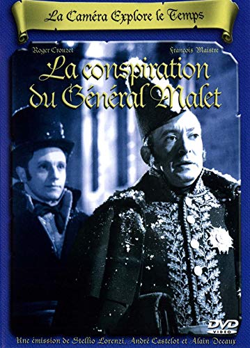 La Caméra Explore Le Temps : La Conspiration Du Général Malet