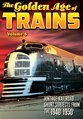 Trains: The Golden Age Of Trains Volume 6