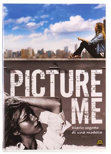Picture Me - Diario Segreto Di Una Modella