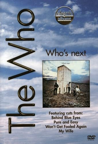 Classic Albums - The Who: Who’S Next